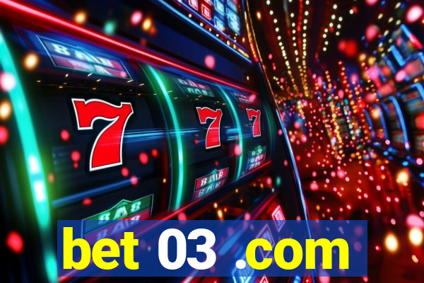 bet 03 .com